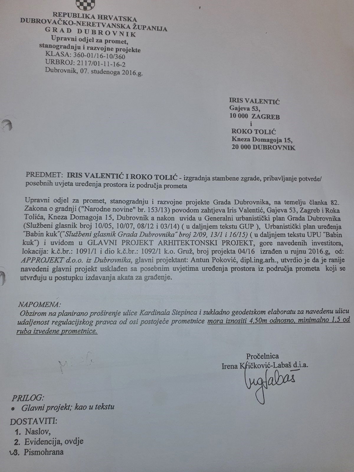 IZ GRADA PORUČUJU Inženjeri geodezije potvrdili da su Tolić, Žunec i Valentić ušli u koridor ceste 1 Preslika potvrde posebnih uvjeta uredjenja prostora iz podrucja prometa u predmetu investitora Tolic Zunec i Valentic Grad Dubrovnik